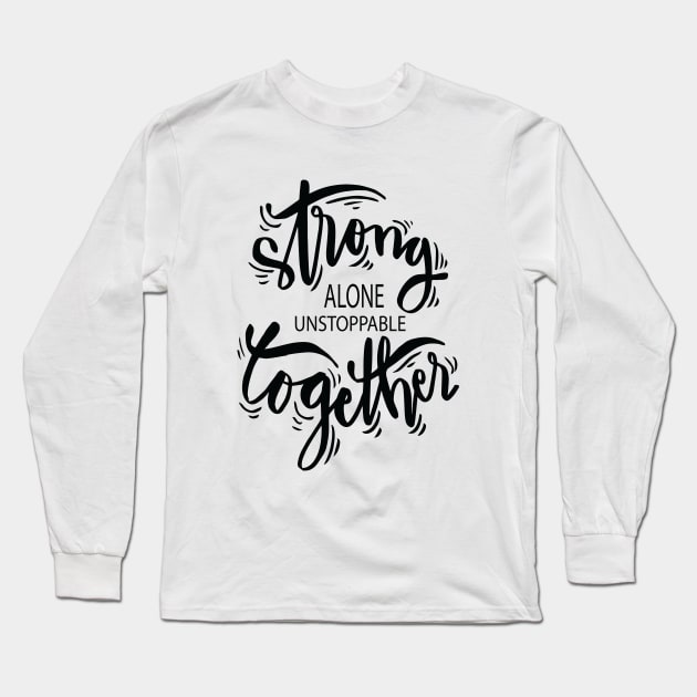 Strong Alone Unstoppable Together Long Sleeve T-Shirt by ProjectX23Red